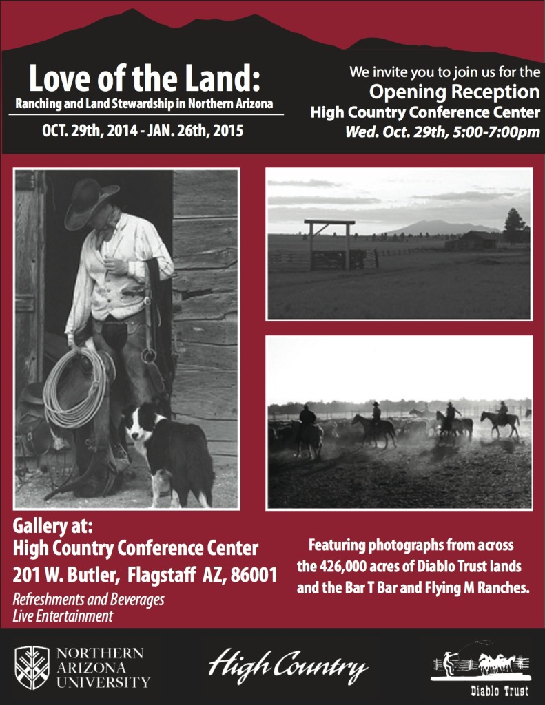 Love of the Land: Ranching and Land Stewardship in Northern Arizona Oct. 29th, 2014 - Jan. 26th, 2015