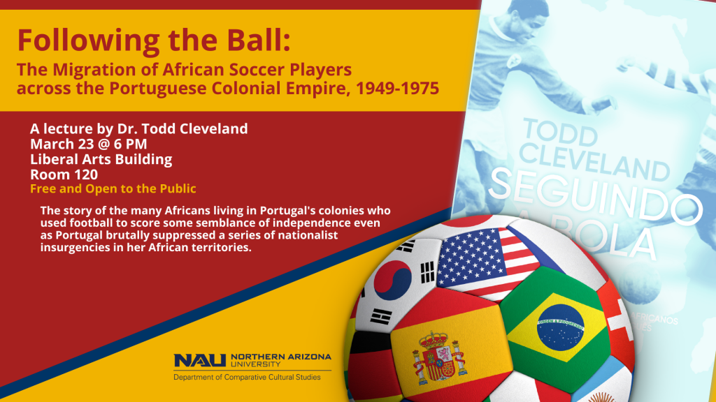 Join Todd Cleveland, associate professor of history at the University of Arkansas, at 6 p.m. March 23 for a discussion entitled: Following the Ball: The Migration of African Soccer Players across the Portuguese Colonial Empire, 1949-1975