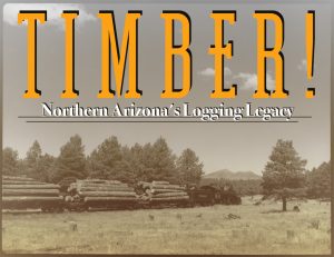 "Timber! Northern Arizona's Logging Legacy" exhibit logo.