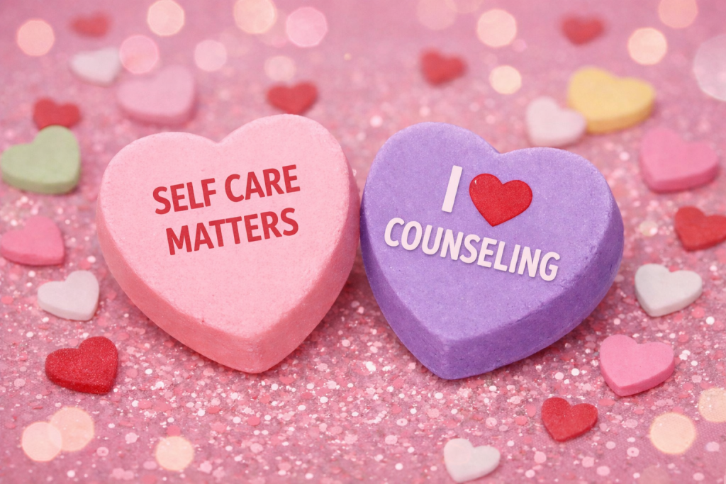 Candy hearts that say "self-care matters" and "I heart counseling"
